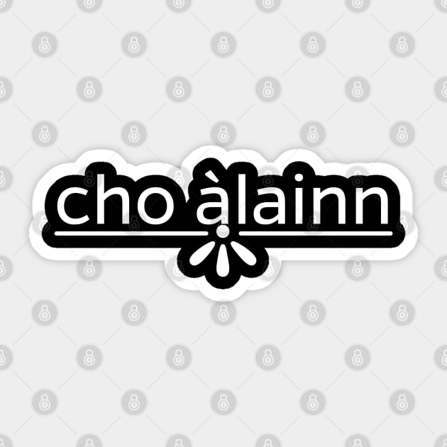 Cho àlainn - So Lovely or Beautiful in Scottish Gaelic Language Sticker by allscots